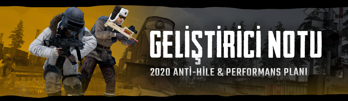 Geliştirici Notu: 2020 Anti-Hile & Performans Planları